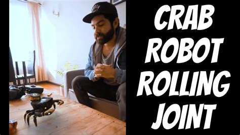 Without these movements, a robotic arm is nothing more. . Joint rolling crab robot